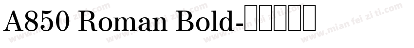 A850 Roman Bold字体转换